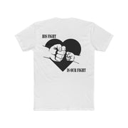 His Fight is Our Fight Men's Cotton Crew Tee